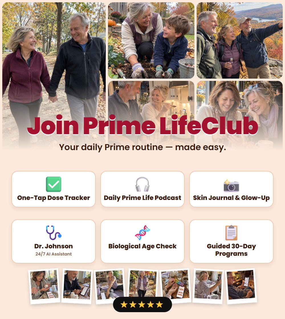 Join Prime LifeClub: dose tracker, daily podcast, skin journal, Dr. Johnson (24/7 AI assistant), biological age check and guided programs